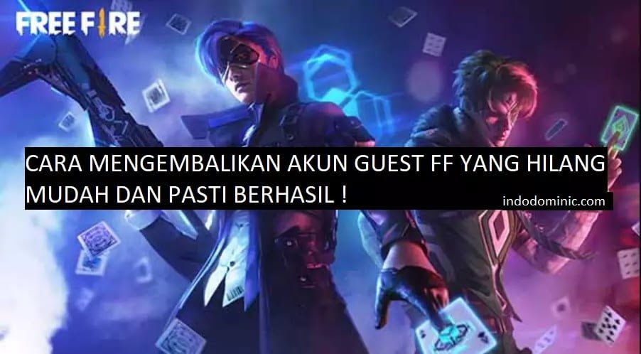 cara mengembalikan akun guest ff yang hilang