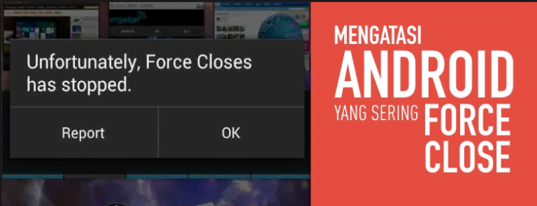 Cara Mengatasi Game Android Sering Force Close / Keluar Sendiri
