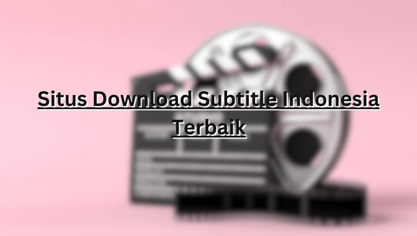 Download Subtitle Indonesia