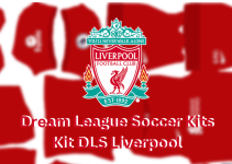 Kit DLS Liverpool 2024 & Logo Terbaru